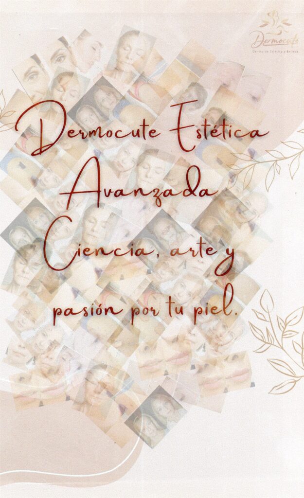 Collage de rostros de clientas de Dermocute con el lema: Dermocute Estética Avanzada, ciencia, arte y pasión por tu piel.